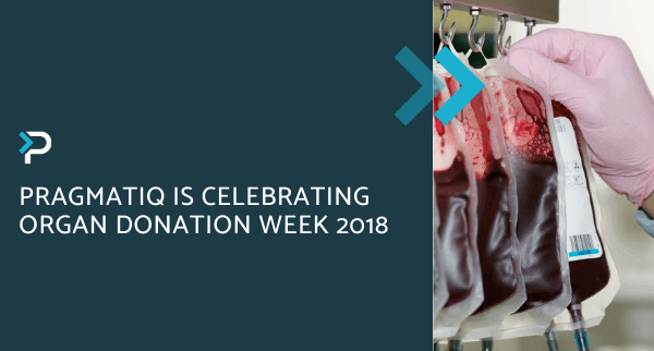 Pragmatiq is celebrating Organ Donation Week 2018