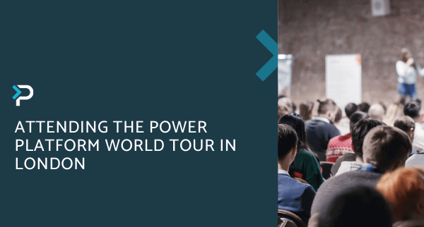 Attending the Power Platform World Tour in London - Blog Header