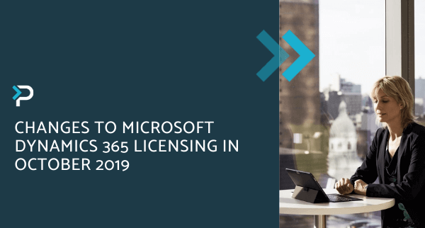 Changes to Microsoft Dynamics 365 Licensing in October 2019