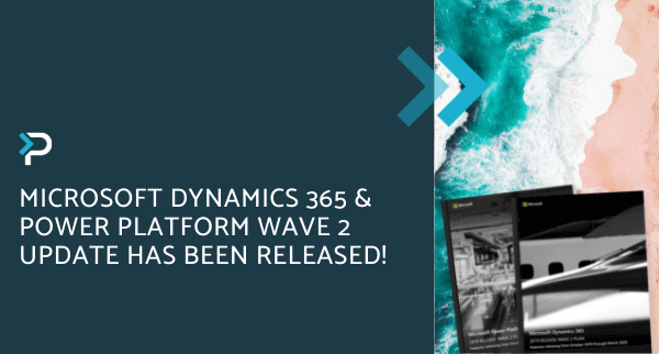 Microsoft Dynamics 365 & Power Platform Wave 2 Update has been released! - Blog Header