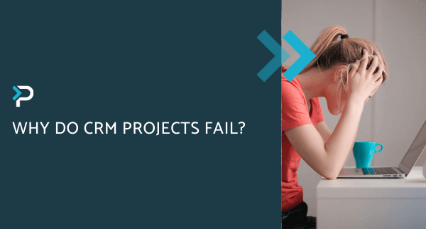 Why Do CRM Projects Fail