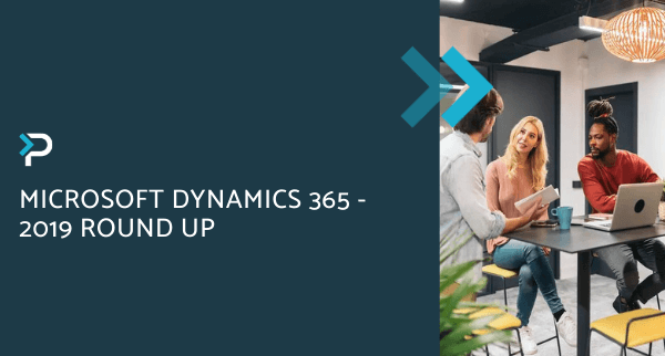 Microsoft Dynamics 365 - 2019 Round Up