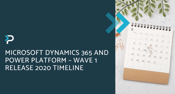 Microsoft Dynamics 365 and Power Platform – Wave 1 Release 2020 Timeline - Blog Header