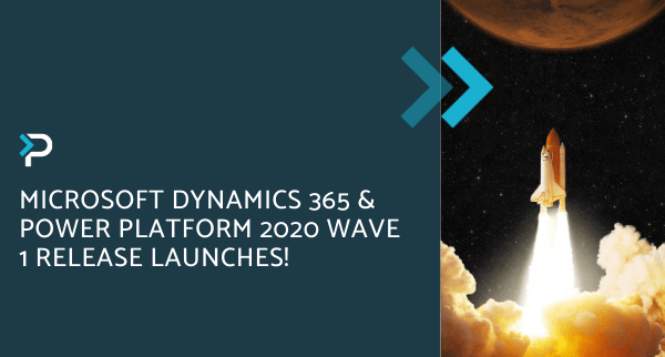 Microsoft Dynamics 365 & Power Platform 2020 Wave 1 Release Launches! - Blog Header