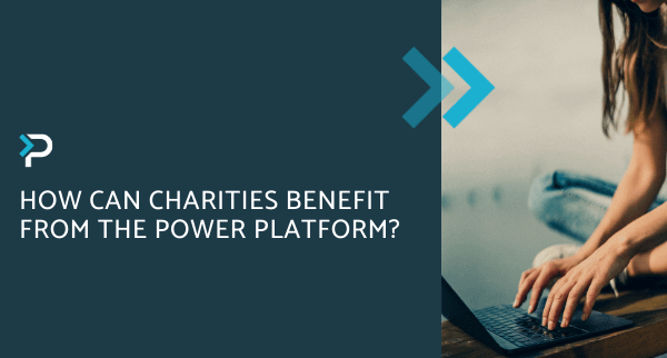 How can Charities benefit from the Power Platform - Blog Header