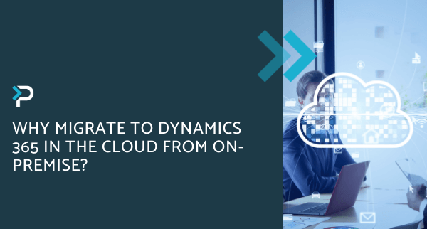 Why migrate to Dynamics 365 in the cloud from on-premise - Blog Header