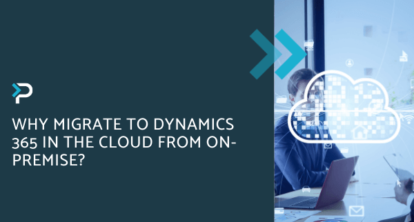 Why migrate to Dynamics 365 in the cloud from on-premise? | Pragmatiq