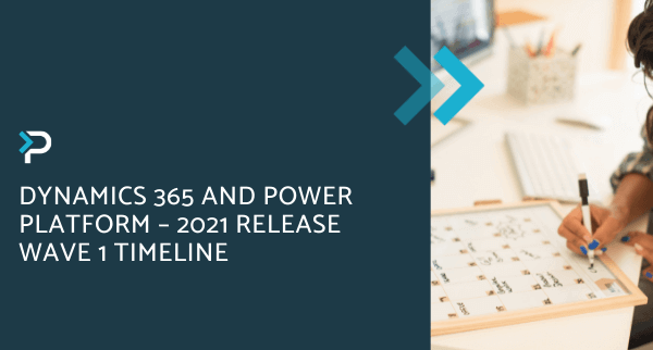 Dynamics 365 and Power Platform – 2021 Release Wave 1 Timeline