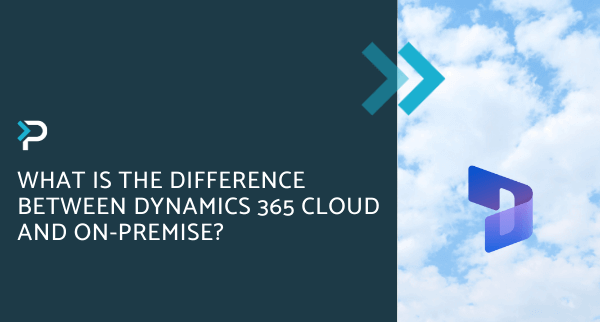 What is the difference between Dynamics 365 Cloud and On-Premise - Blog Header
