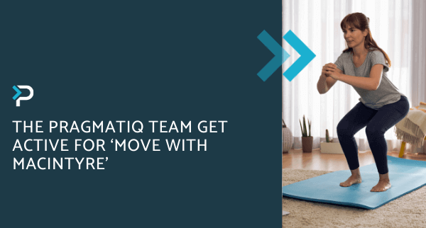 The Pragmatiq Team get active for ‘Move with MacIntyre’