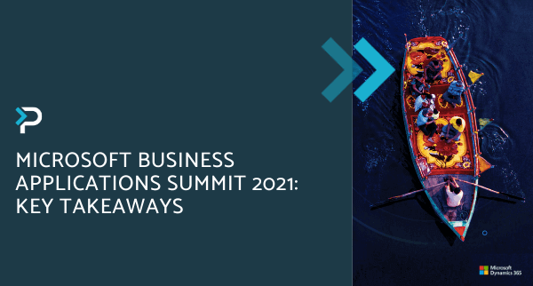 Microsoft Business Applications Summit 2021 Key Takeaways