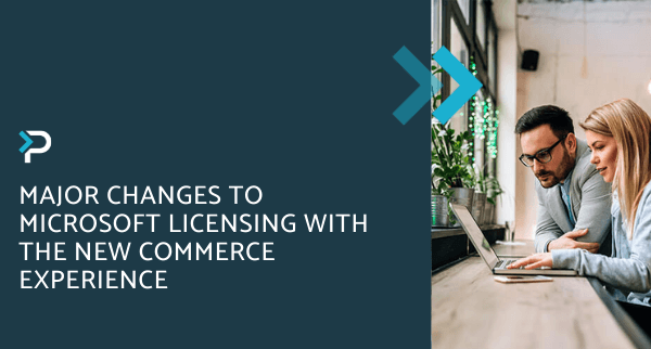 Upcoming changes to Microsoft licensing with the New Commerce Experience - Blog Header