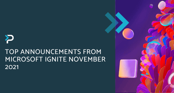 Top Announcements from Microsoft Ignite November 2021 - Blog Header