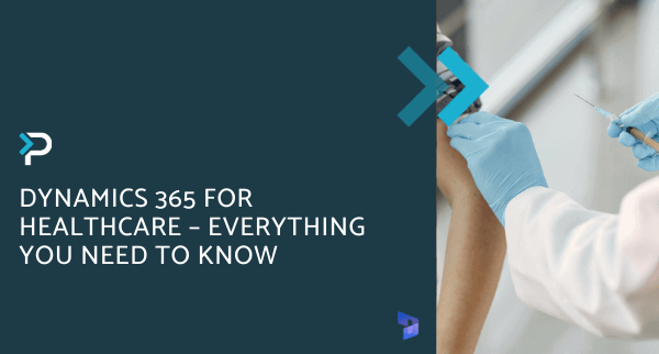Dynamics 365 for Healthcare – Everything you need to know - Blog Header