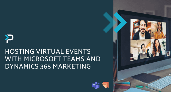 Hosting virtual events with Microsoft Teams and Dynamics 365 Marketing - Blog Header