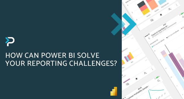 How can Power BI solve your reporting challenges - Blog Header
