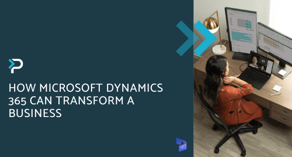 How Microsoft Dynamics 365 can transform a business - Blog Header