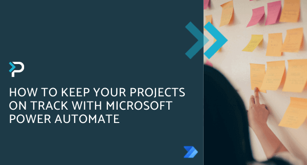 How to keep your projects on track with Microsoft Power Automate - Blog Header