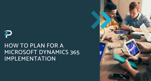 How to plan for a Microsoft Dynamics 365 Implementation - Blog Header