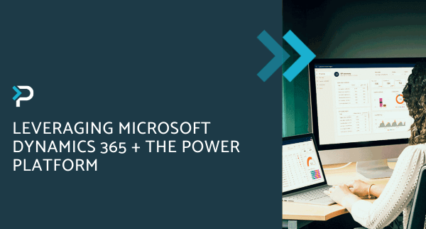 Leveraging Microsoft Dynamics 365 + the Power Platform - Blog Header
