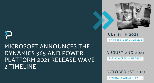 Microsoft announces the Dynamics 365 and Power Platform 2021 Release Wave 2 Timeline