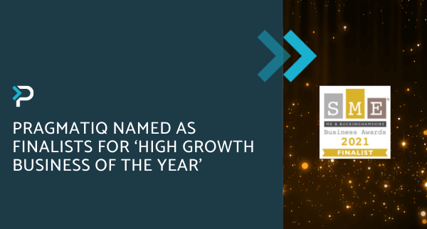 Pragmatiq named as finalists for ‘High Growth Business of the Year’ - Blog Header