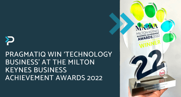 Pragmatiq win ‘Technology Business’ at the Milton Keynes Business Achievement Awards 2022
