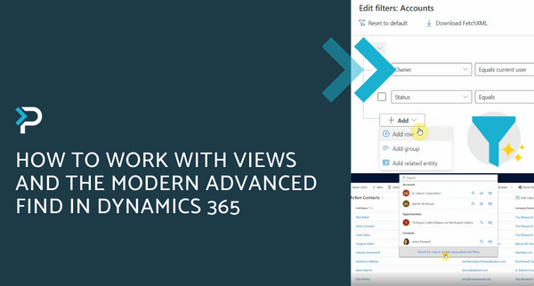 How to work with Views and the Modern Advanced Find in Dynamics 365 - Blog Header