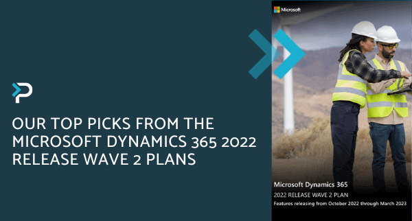 Our Top Picks from the Microsoft Dynamics 365 2022 Release Wave 2 Plans - Blog Header