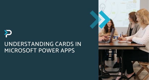 Understanding Cards in Microsoft Power Apps