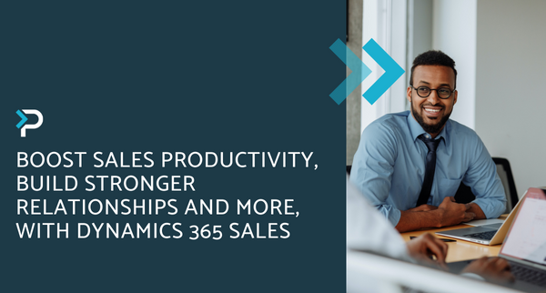 Blog Header: Boost sales productivity, build stronger relationships and more, with Dynamics 365 Sales