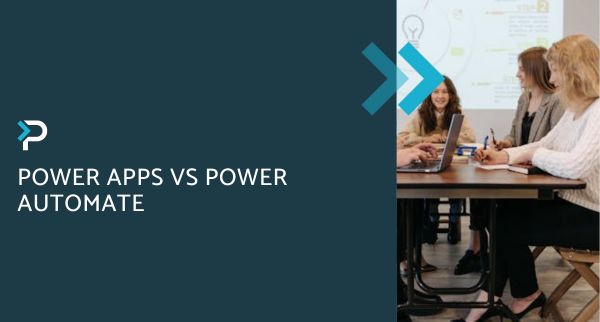 Power Apps vs Power Automate