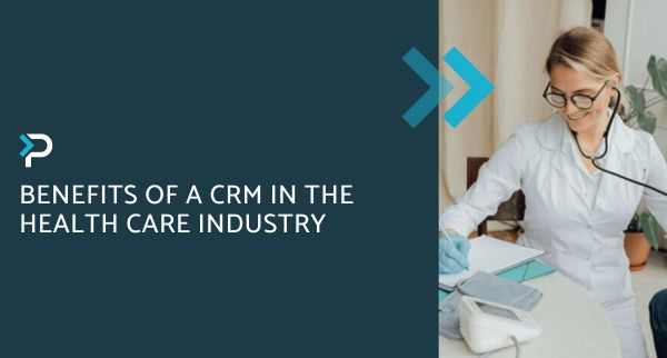 Benefits of a CRM in the Health Care Industry