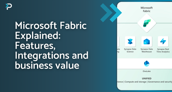 Microsoft fabric explained: Features, integrations and business value