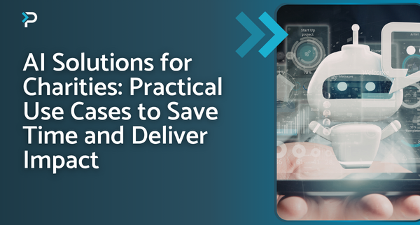 AI Solutions for Charities Practical Use Cases to Save Time and Deliver Impact