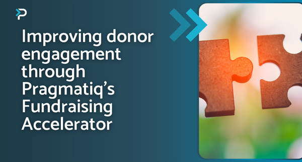 Improving donor engagement through Pragmatiq's Fundraising Accelerator