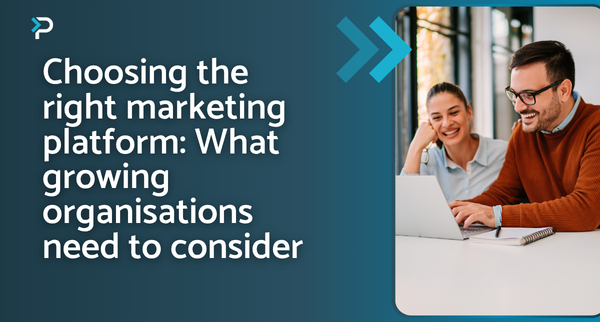 Choosing the right marketing platform: What growing organisations need to consider